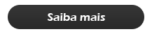 Saiba mais